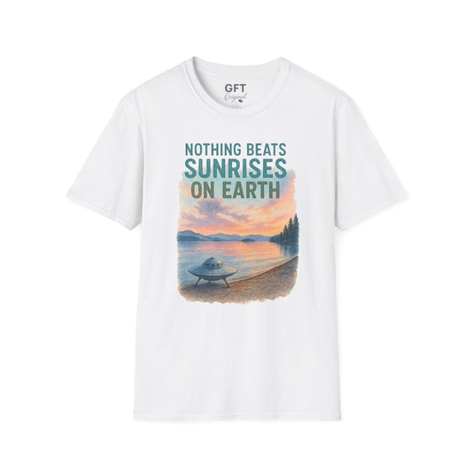 Nothing Beats Sunrises On Earth - T-Shirt