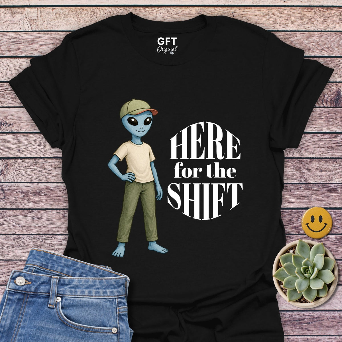 Here for the Shift - T-Shirt