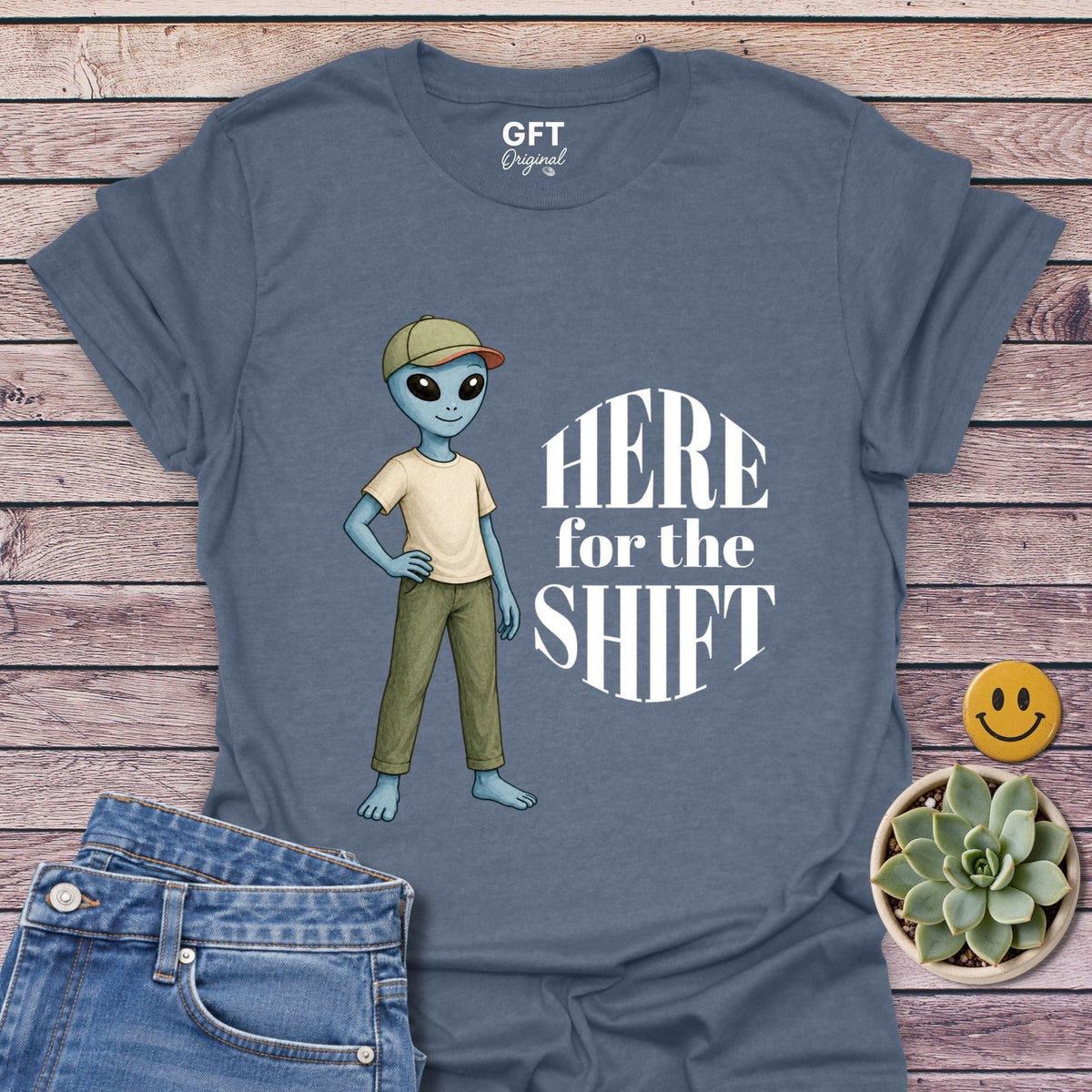 Here for the Shift - T-Shirt