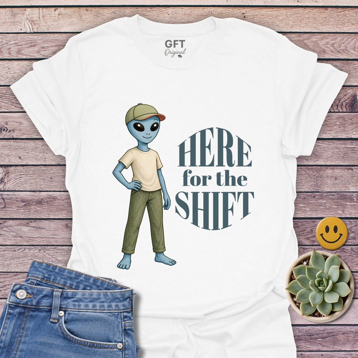 Here for the Shift - T-Shirt