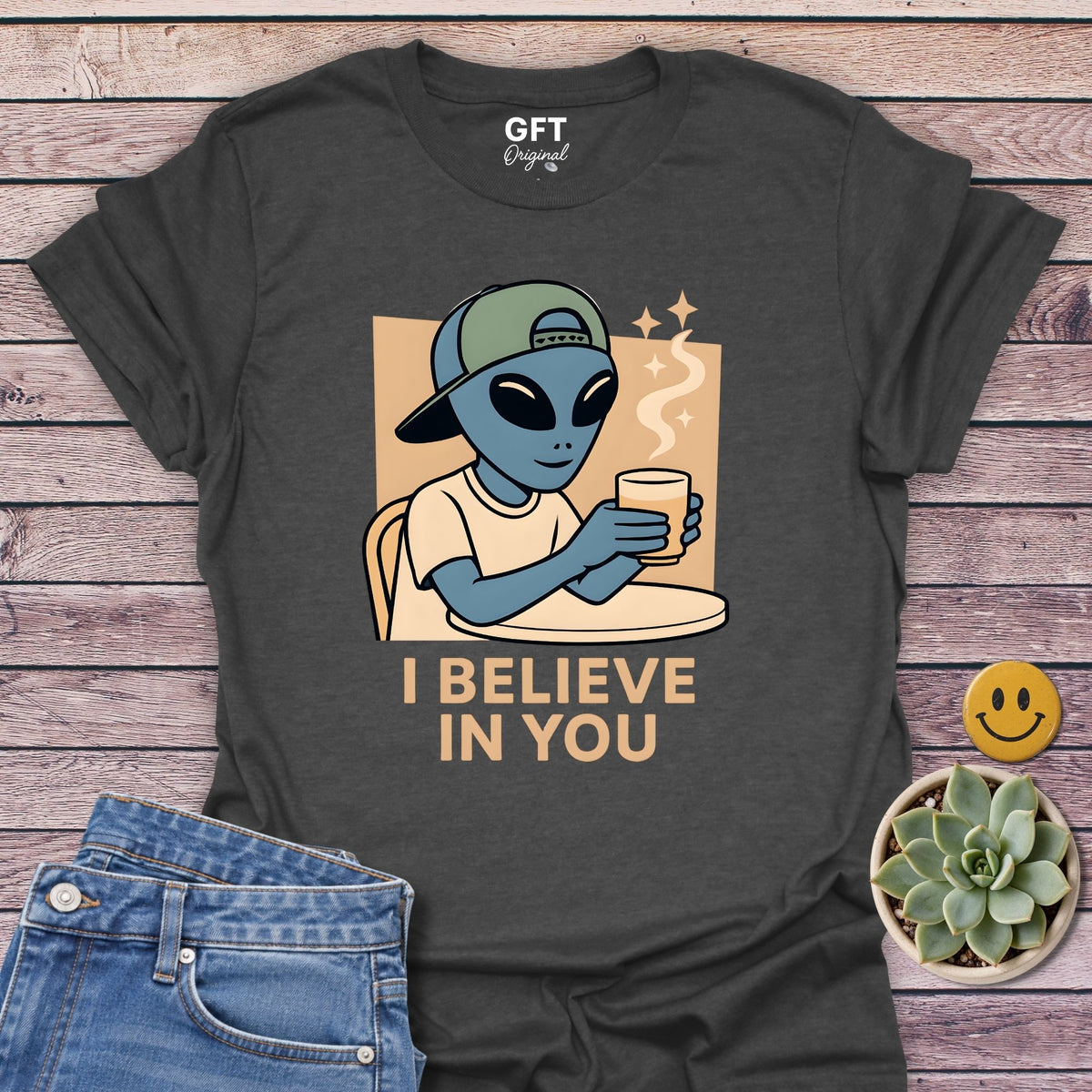 I Believe In You - T-Shirt