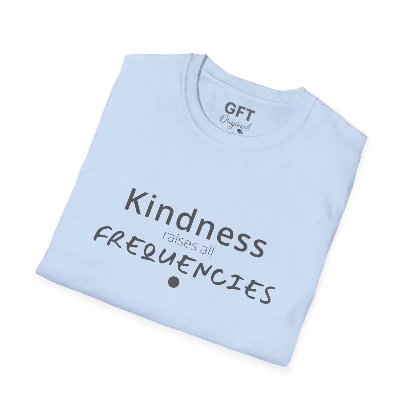 Kindness raises all FREQUENCIES - T-Shirt