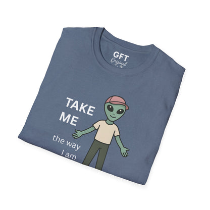 TAKE ME the way I am - T-Shirt