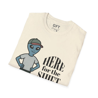 Here for the Shift - T-Shirt