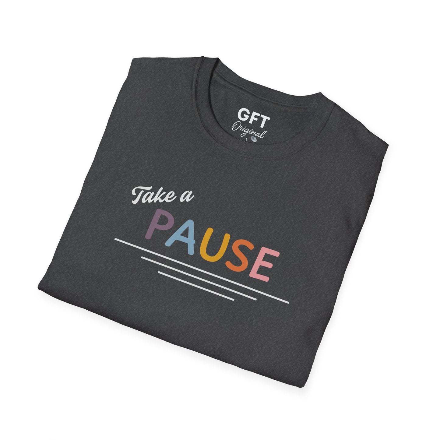 Take a PAUSE - T-Shirt