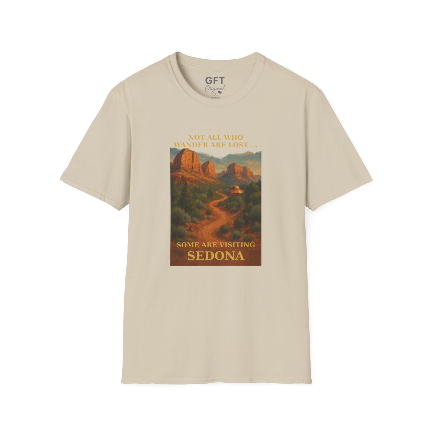 Not All Who Wander Are Lost... Sedona - T-Shirt