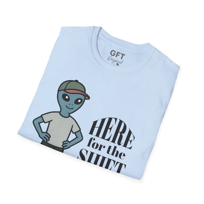 Here for the Shift - T-Shirt