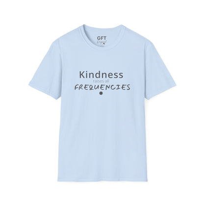 Kindness raises all FREQUENCIES - T-Shirt