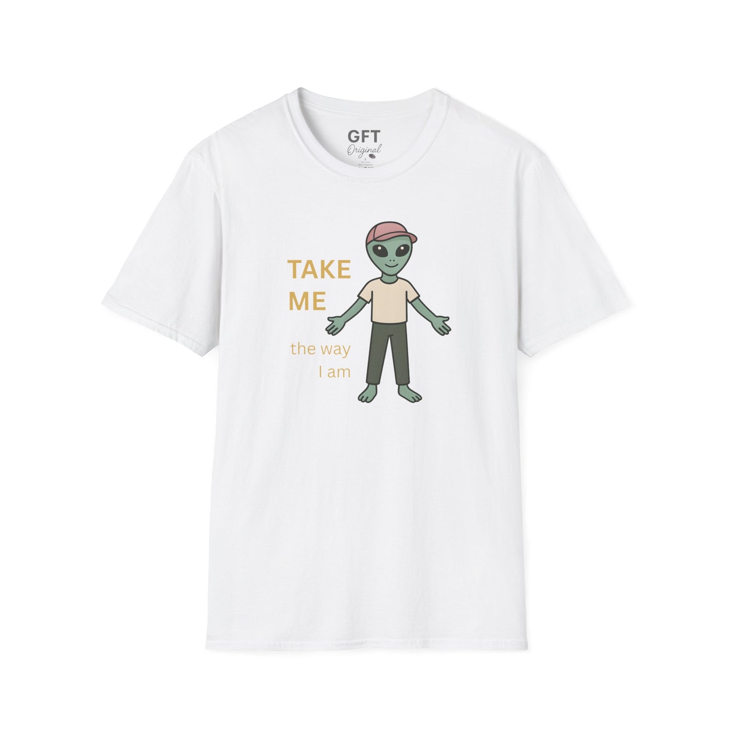 TAKE ME the way I am - T-Shirt