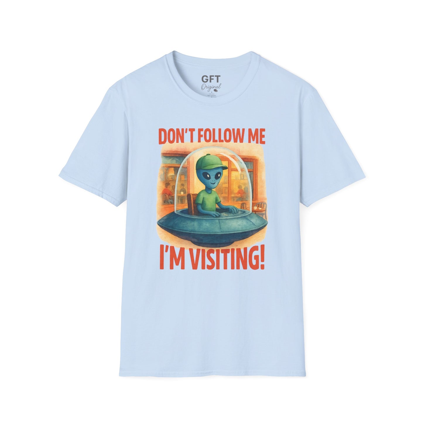 Don't Follow Me I'm Visiting! - T-Shirt