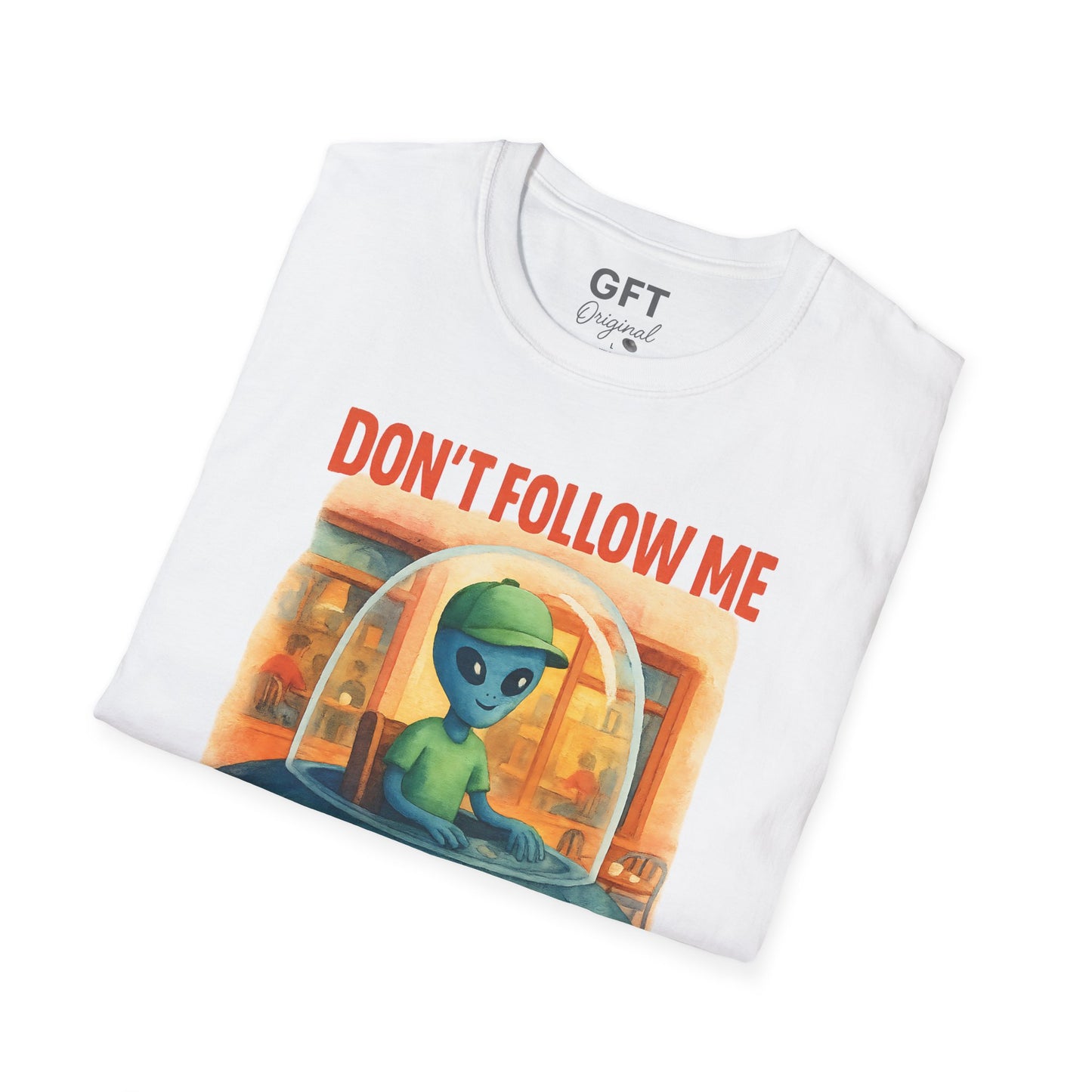 Don't Follow Me I'm Visiting! - T-Shirt