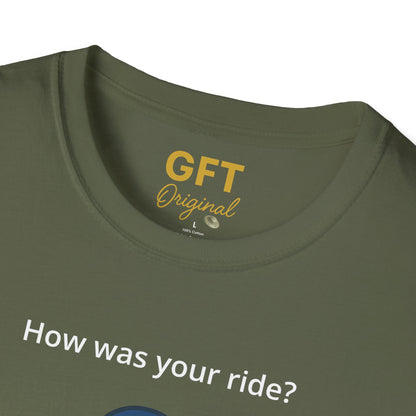 How was your ride? - T-Shirt