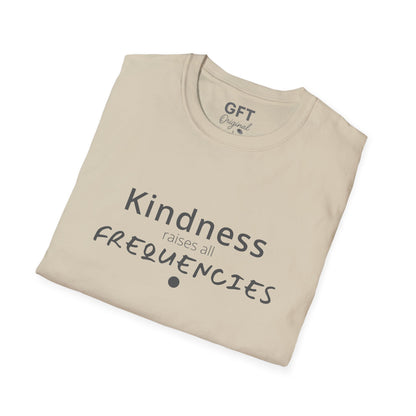 Kindness raises all FREQUENCIES - T-Shirt