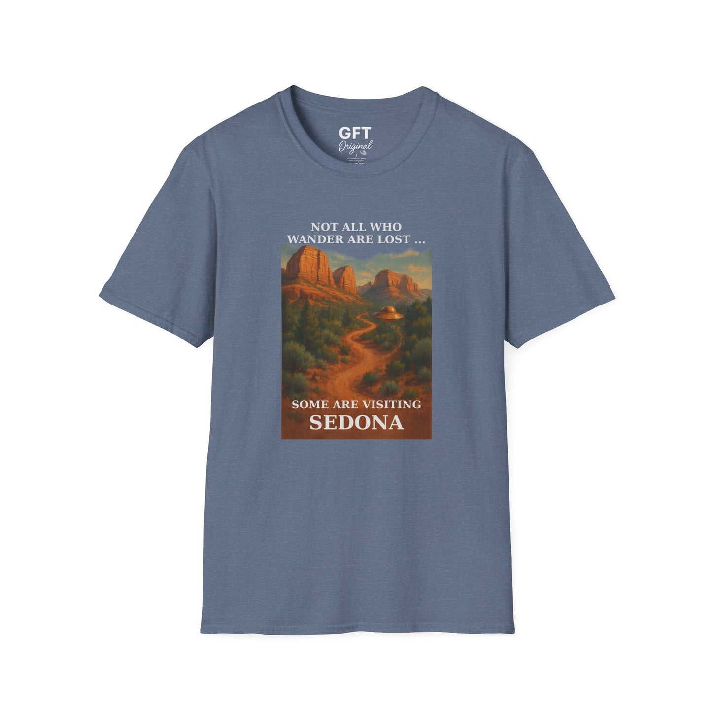 Not All Who Wander Are Lost... Sedona - T-Shirt