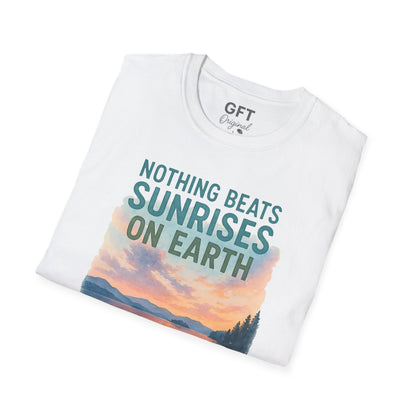 Nothing Beats Sunrises On Earth - T-Shirt