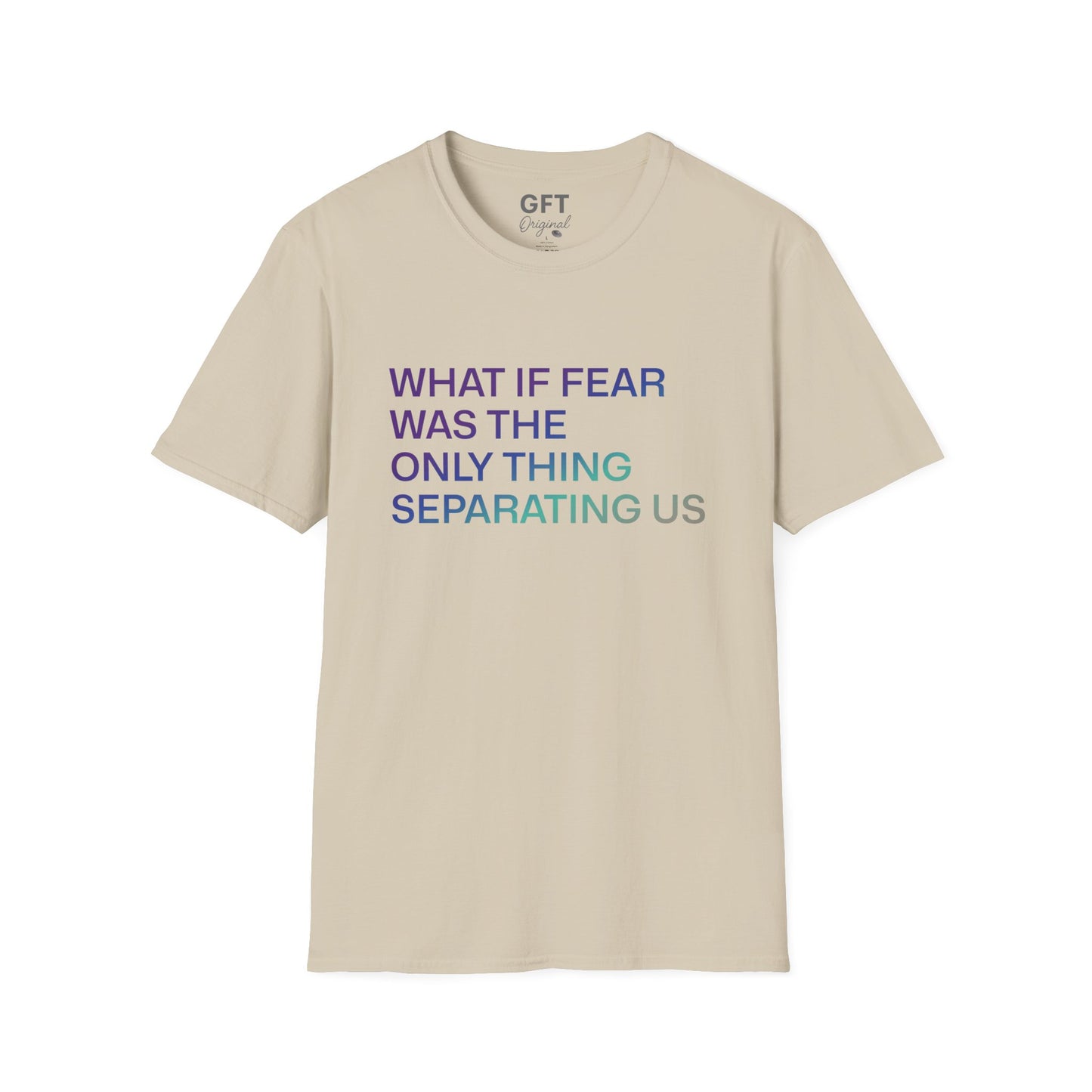 What If Fear Was - T-Shirt