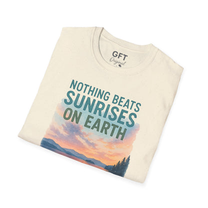 Nothing Beats Sunrises On Earth - T-Shirt