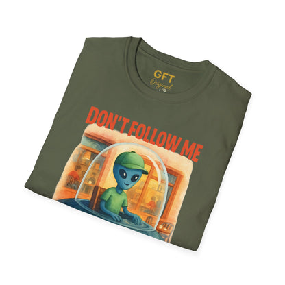 Don't Follow Me I'm Visiting! - T-Shirt