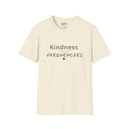 Kindness raises all FREQUENCIES - T-Shirt