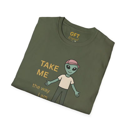TAKE ME the way I am - T-Shirt