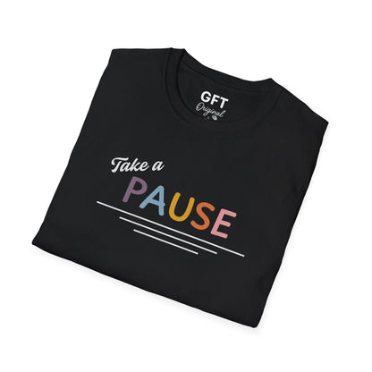 Take a PAUSE - T-Shirt