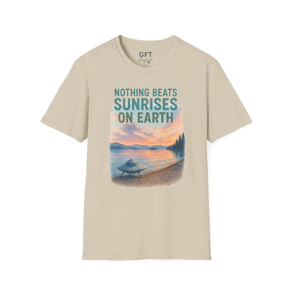 Nothing Beats Sunrises On Earth - T-Shirt