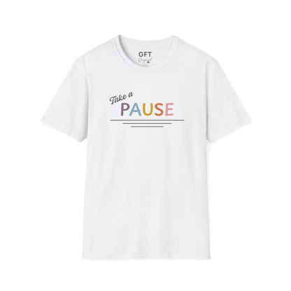 Take a PAUSE - T-Shirt