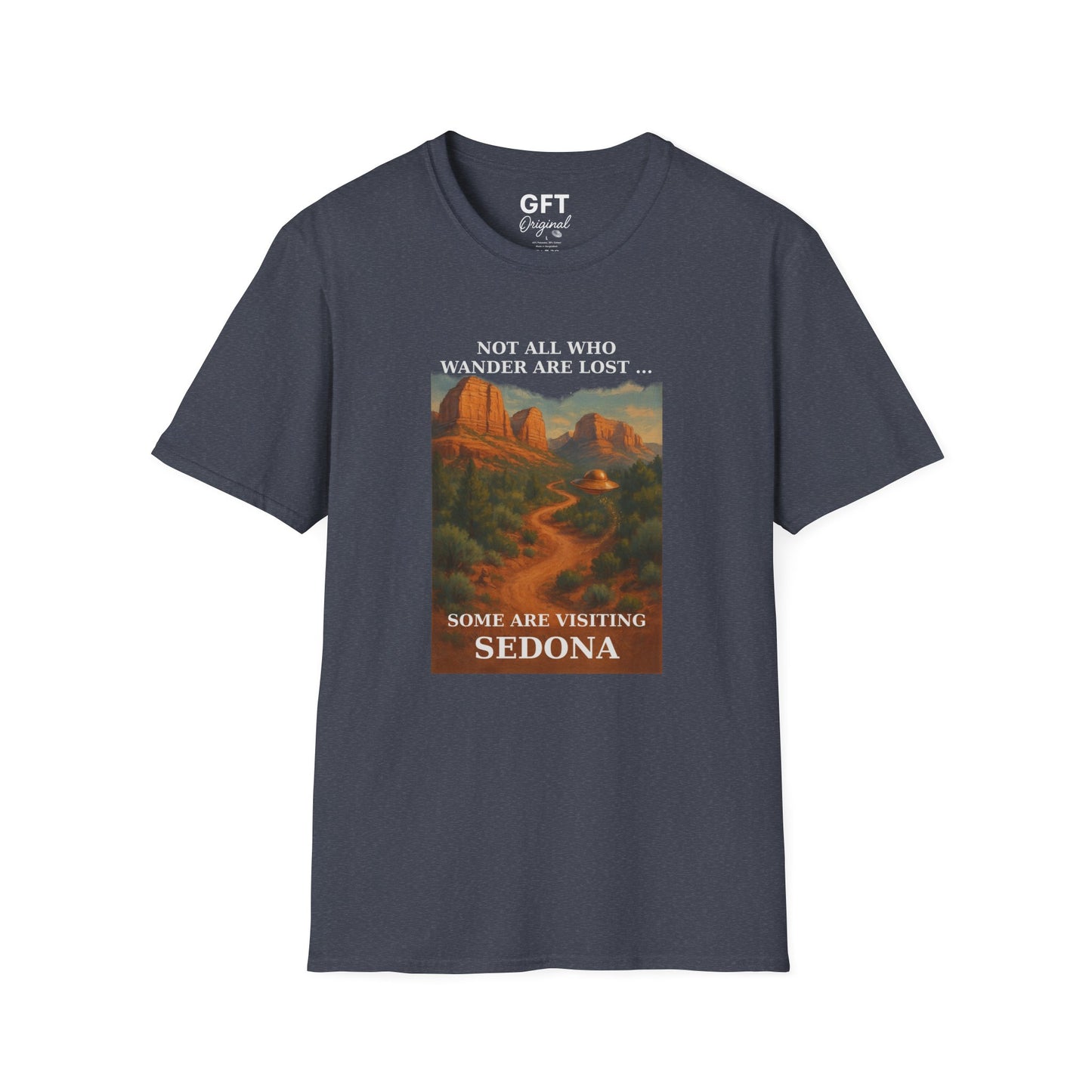 Not All Who Wander Are Lost... Sedona - T-Shirt