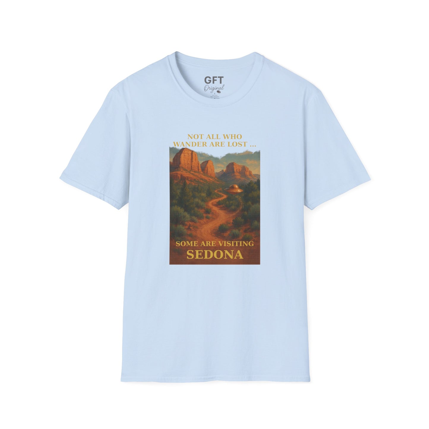 Not All Who Wander Are Lost... Sedona - T-Shirt