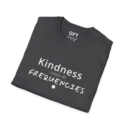Kindness raises all FREQUENCIES - T-Shirt