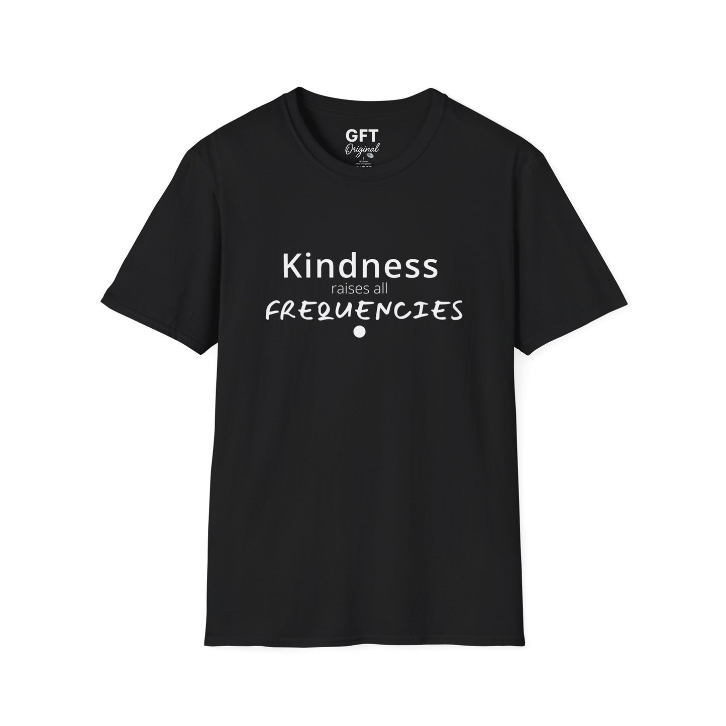 Kindness raises all FREQUENCIES - T-Shirt