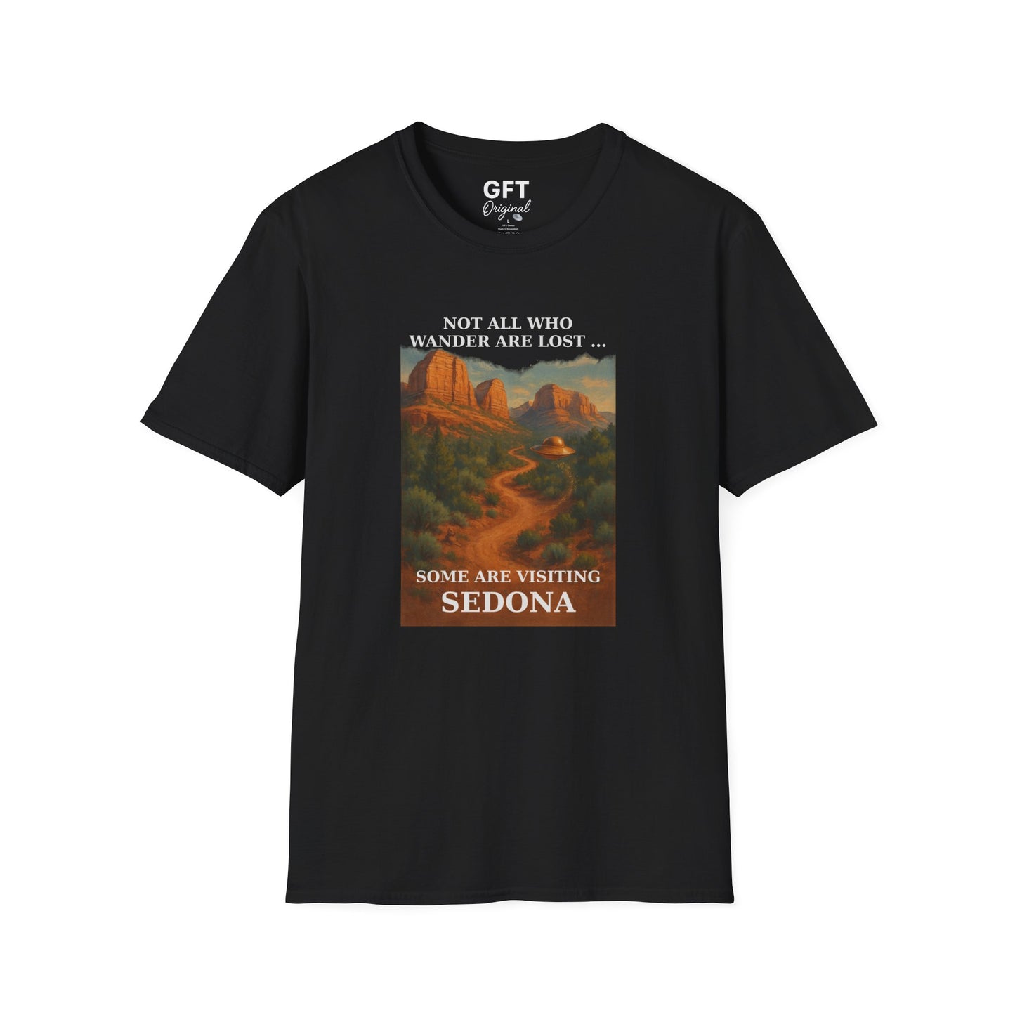Not All Who Wander Are Lost... Sedona - T-Shirt