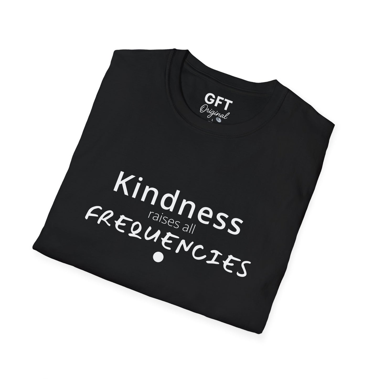 Kindness raises all FREQUENCIES - T-Shirt