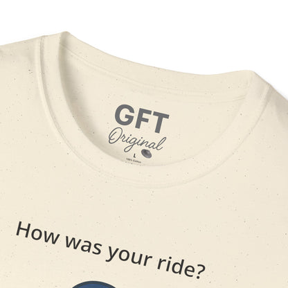 How was your ride? - T-Shirt