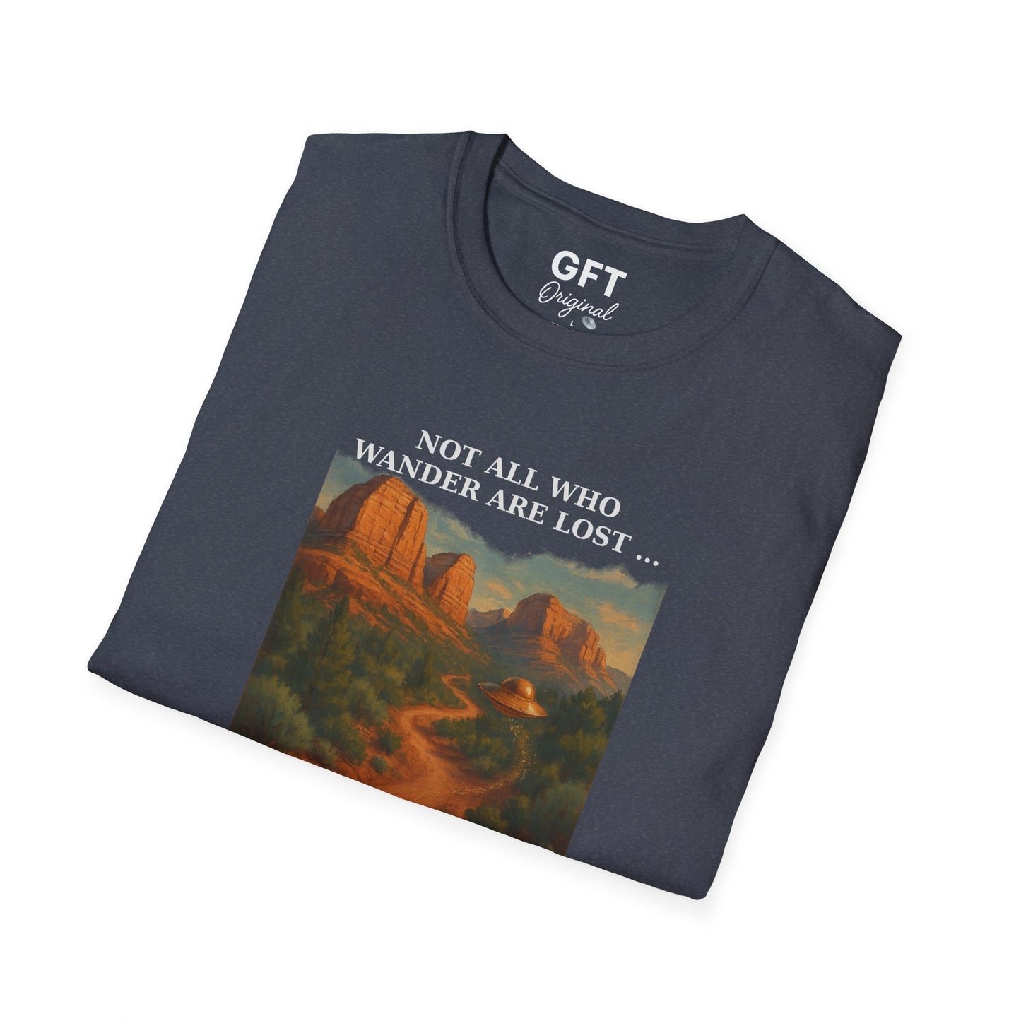 Not All Who Wander Are Lost... Sedona - T-Shirt