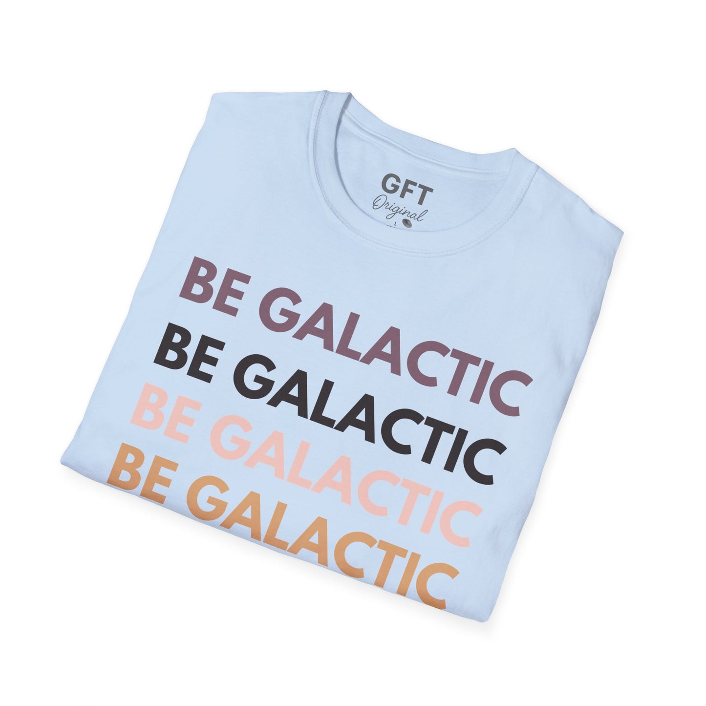 Be Galactic on Repeat - T-Shirt