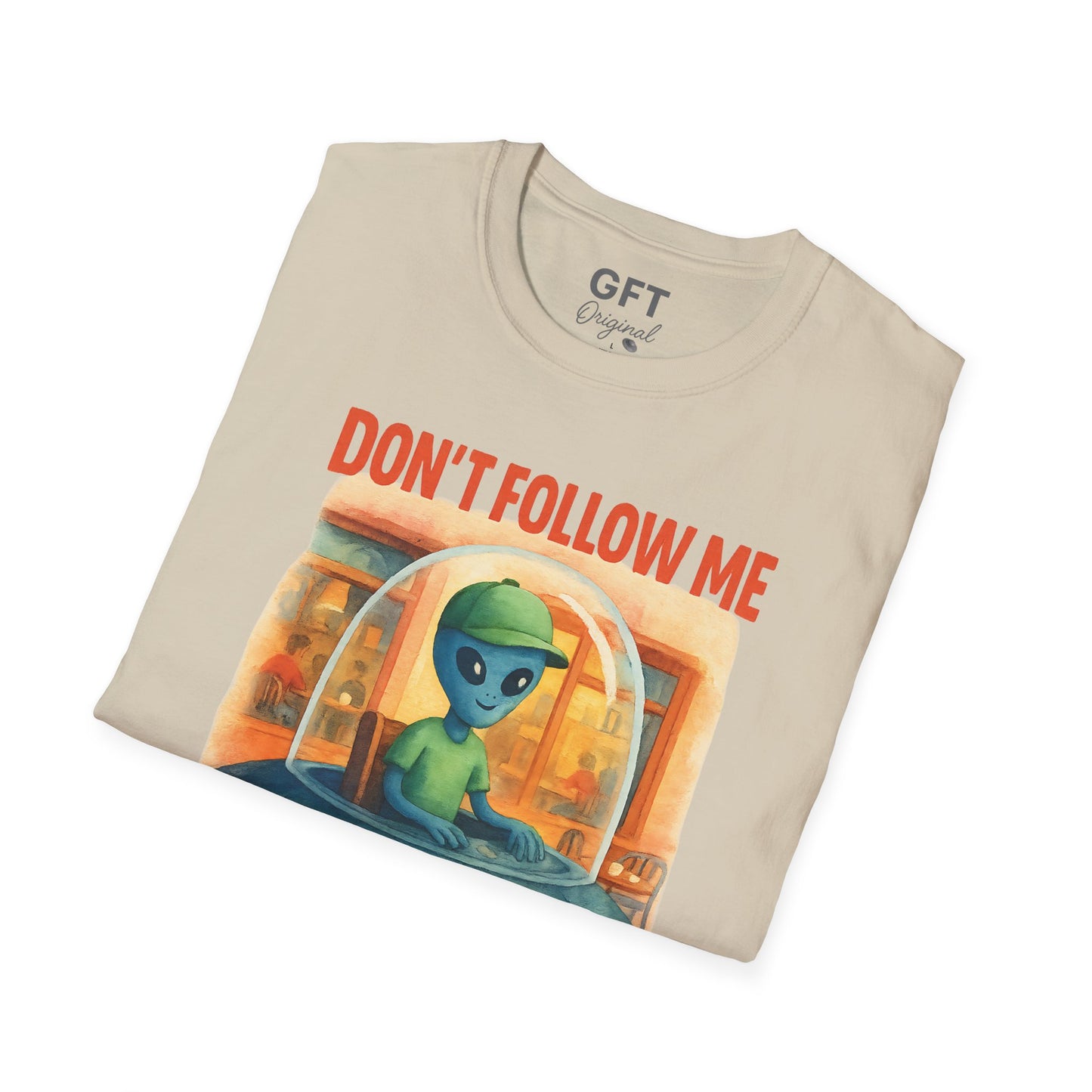 Don't Follow Me I'm Visiting! - T-Shirt