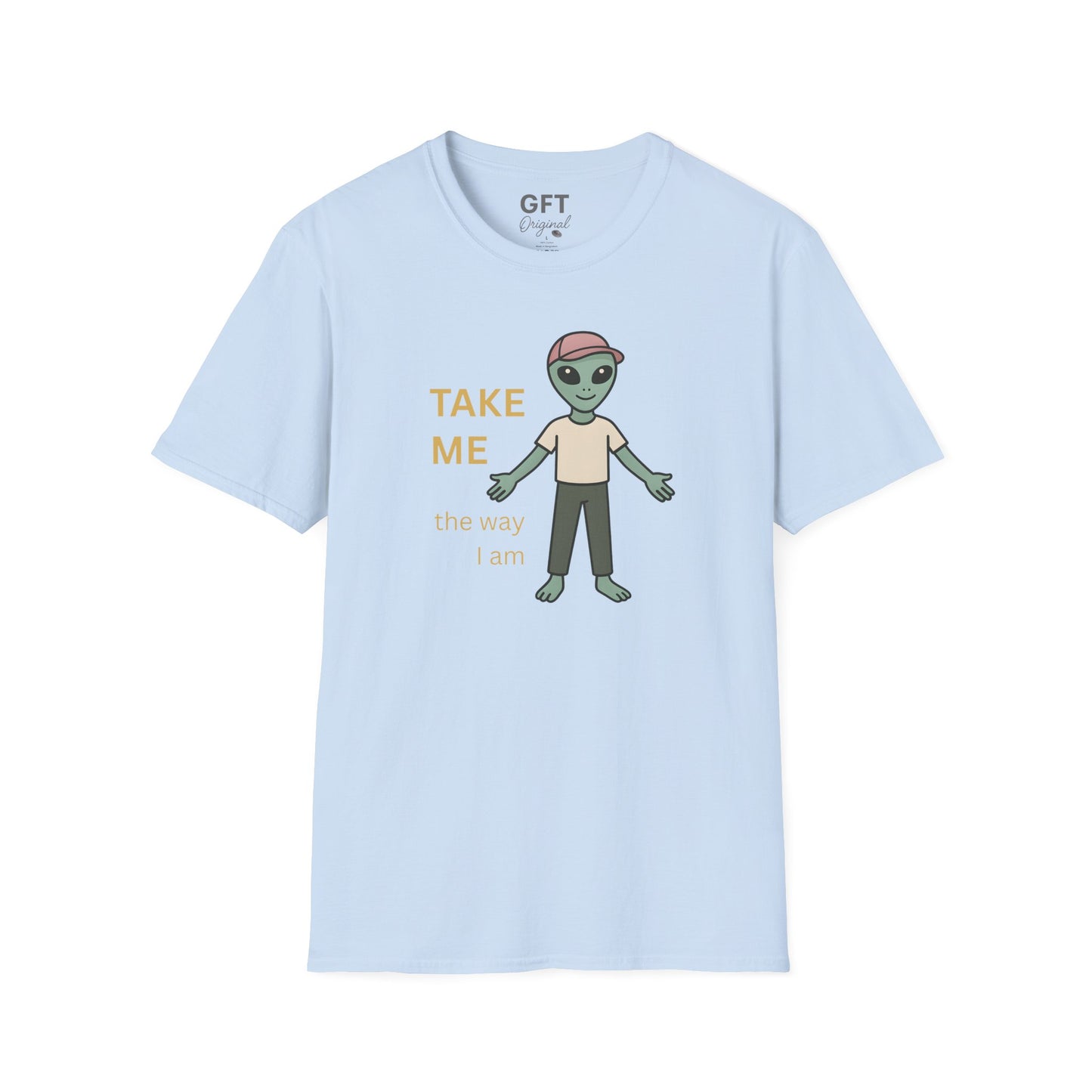 TAKE ME the way I am - T-Shirt