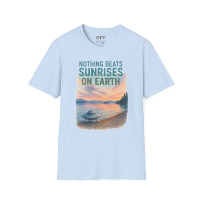 Nothing Beats Sunrises On Earth - T-Shirt