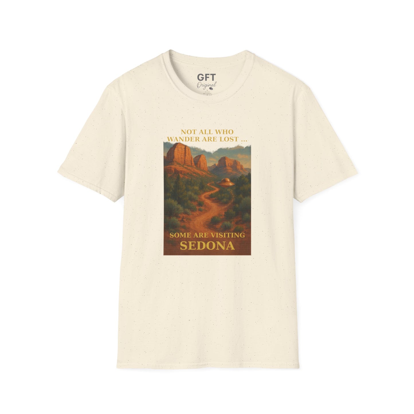 Not All Who Wander Are Lost... Sedona - T-Shirt
