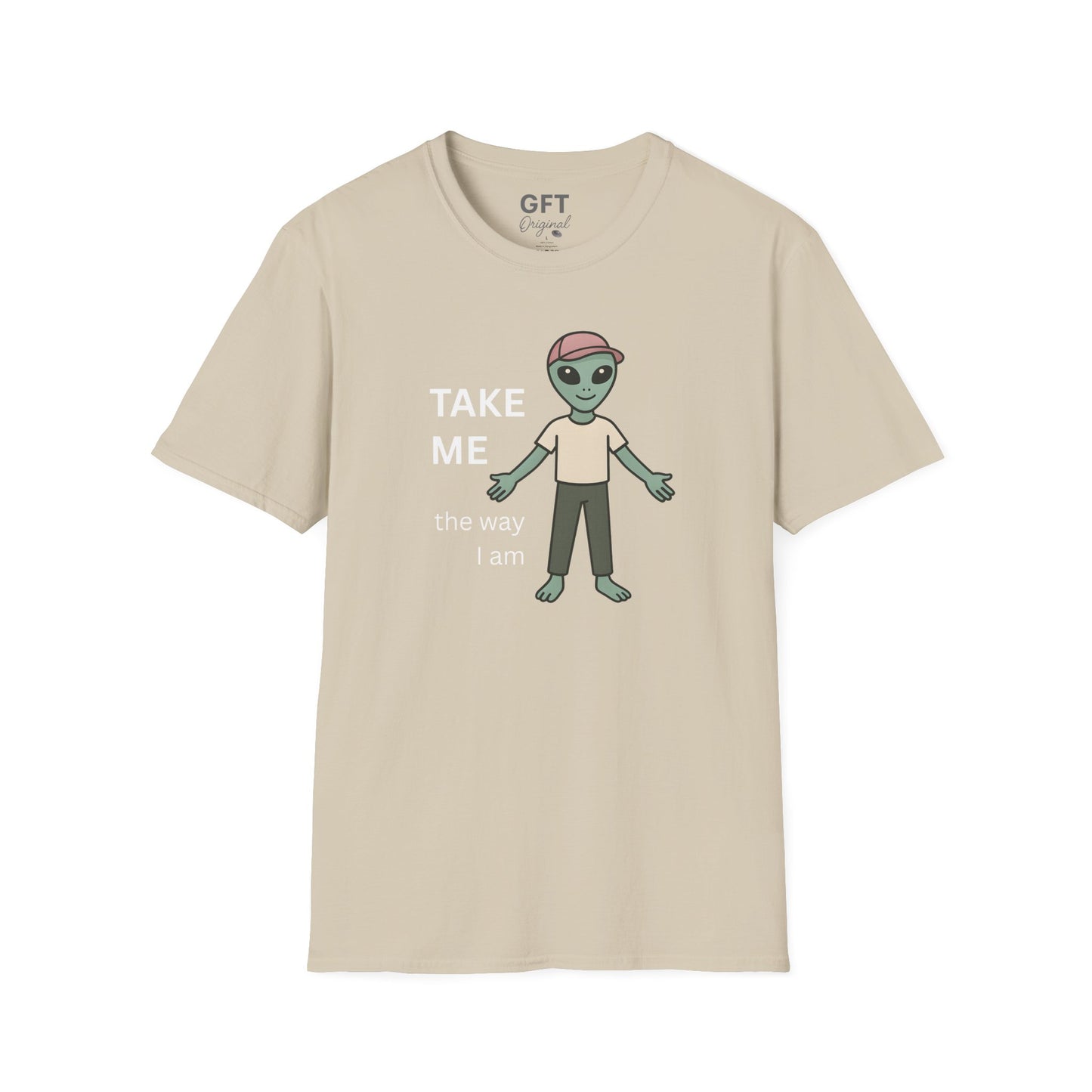 TAKE ME the way I am - T-Shirt