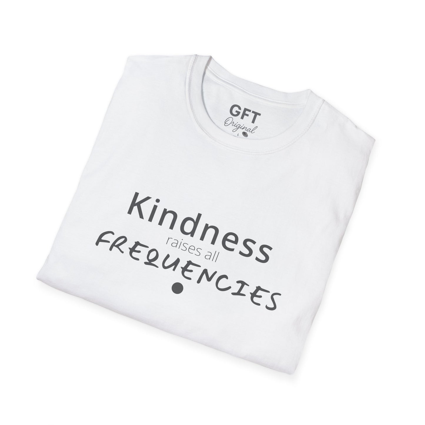Kindness raises all FREQUENCIES - T-Shirt