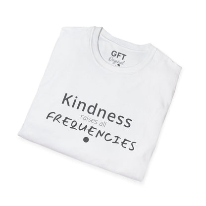 Kindness raises all FREQUENCIES - T-Shirt