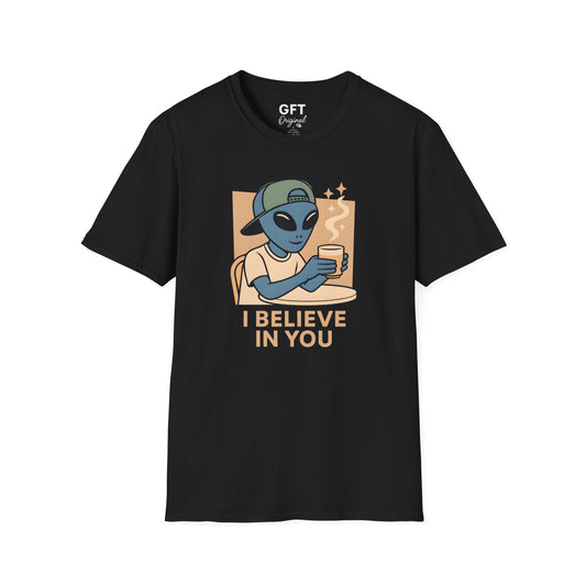 I Believe In You - T-Shirt