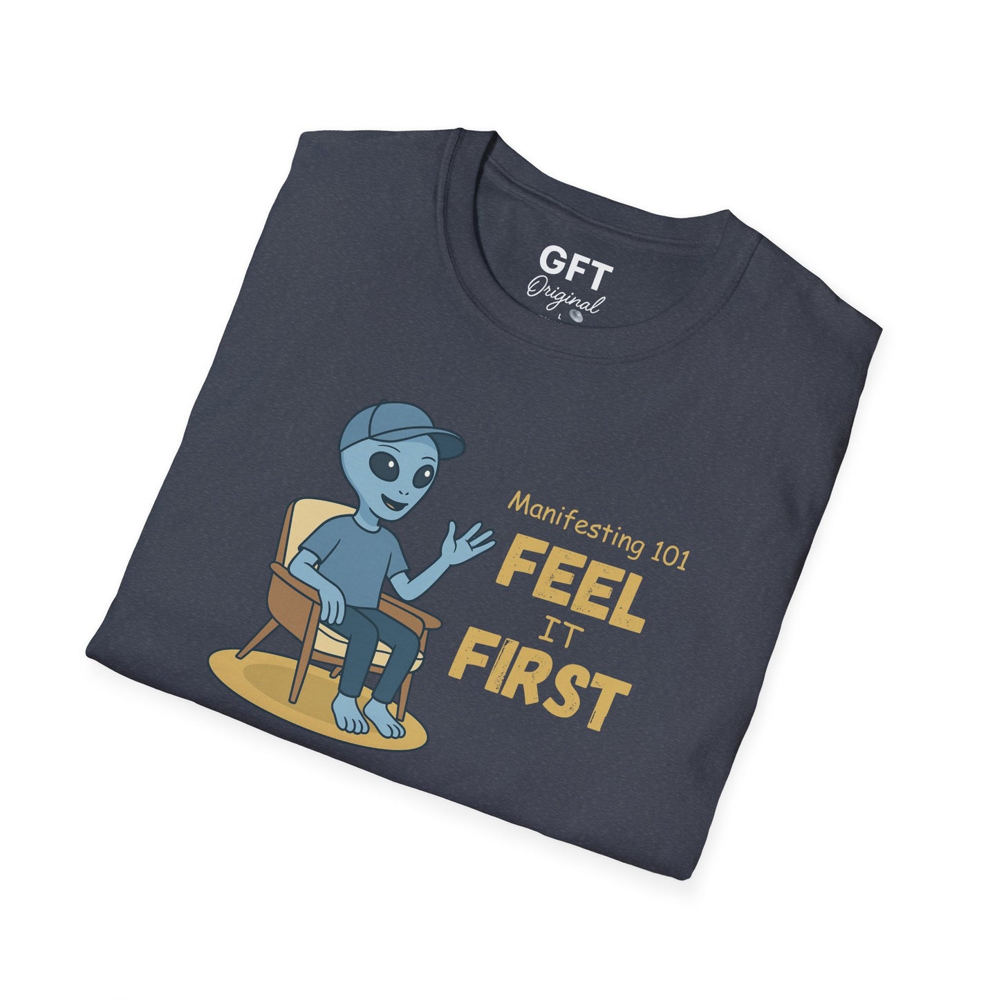 Manifesting 101: Feel it First - T-Shirt