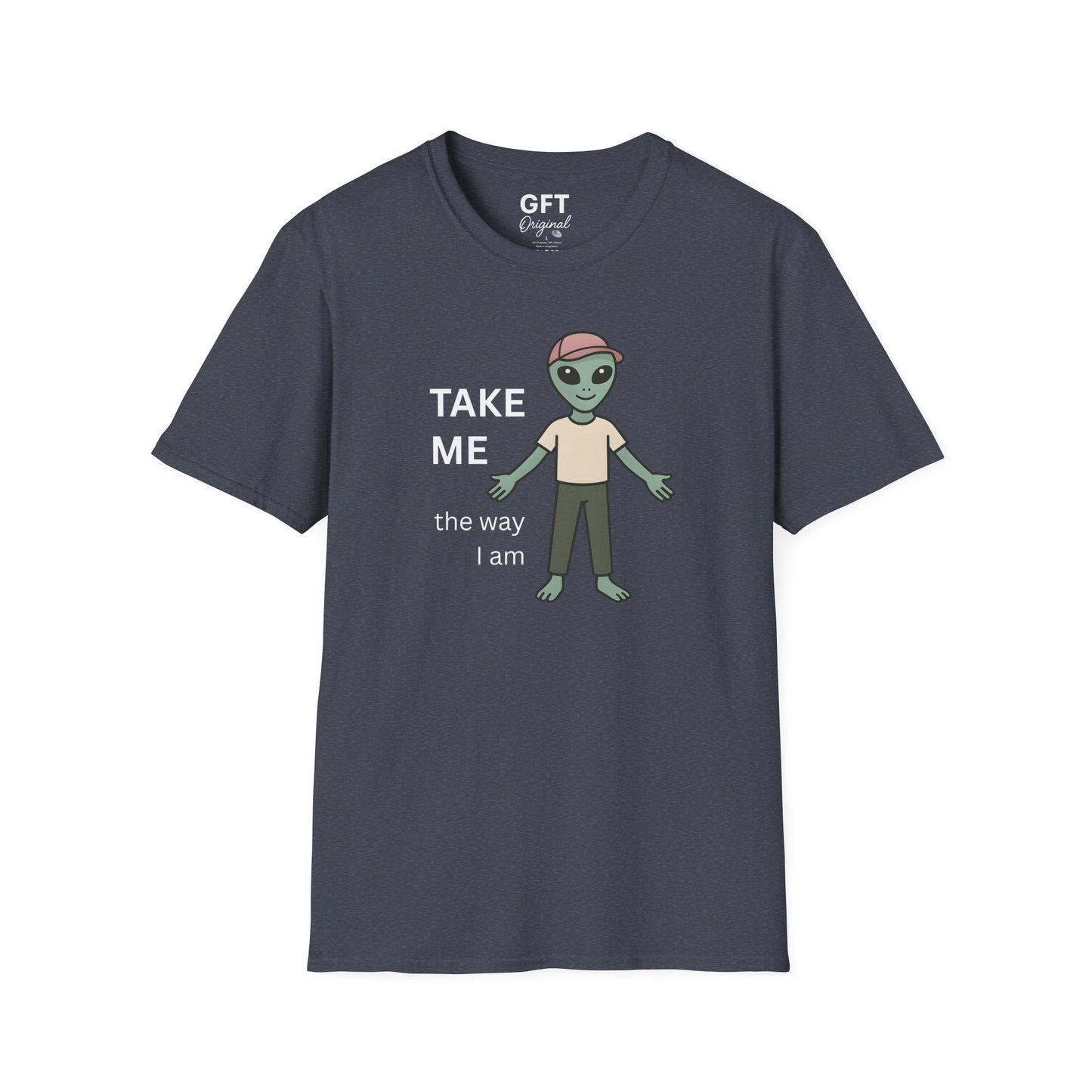 TAKE ME the way I am - T-Shirt