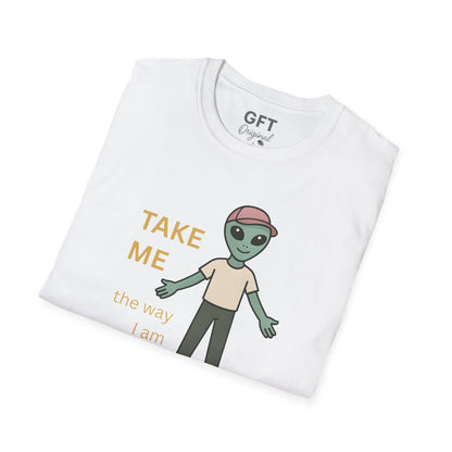 TAKE ME the way I am - T-Shirt