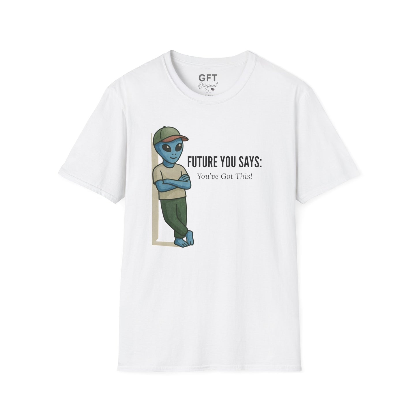 Future You Says: You’ve Got This!  - T-Shirt