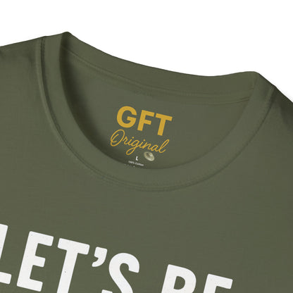 Let's Be Better Humans - T-Shirt