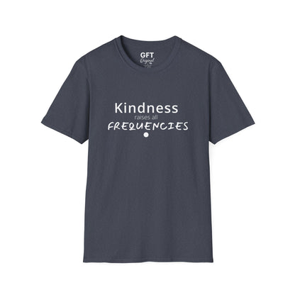 Kindness raises all FREQUENCIES - T-Shirt